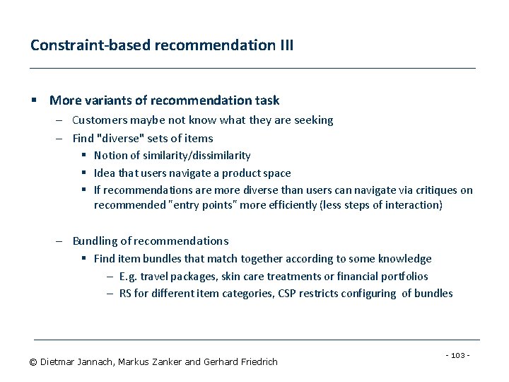 Constraint-based recommendation III § More variants of recommendation task – Customers maybe not know