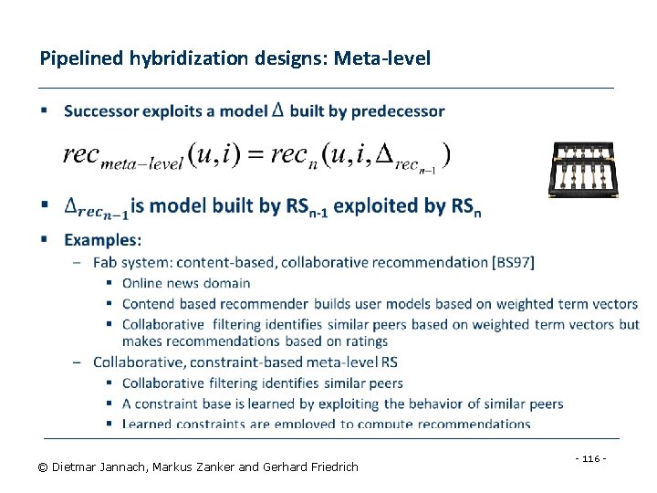 Pipelined hybridization designs: Meta-level § © Dietmar Jannach, Markus Zanker and Gerhard Friedrich -