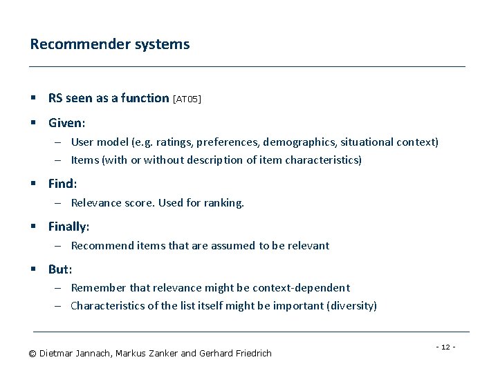 Recommender systems § RS seen as a function [AT 05] § Given: – User