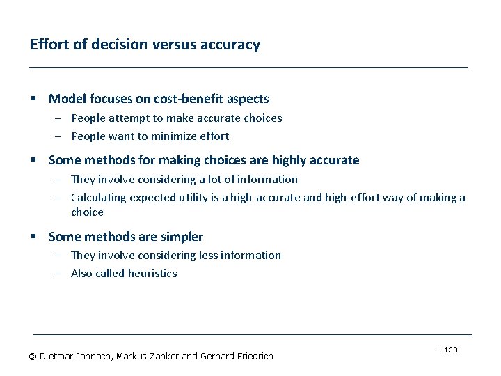 Effort of decision versus accuracy § Model focuses on cost-benefit aspects – People attempt