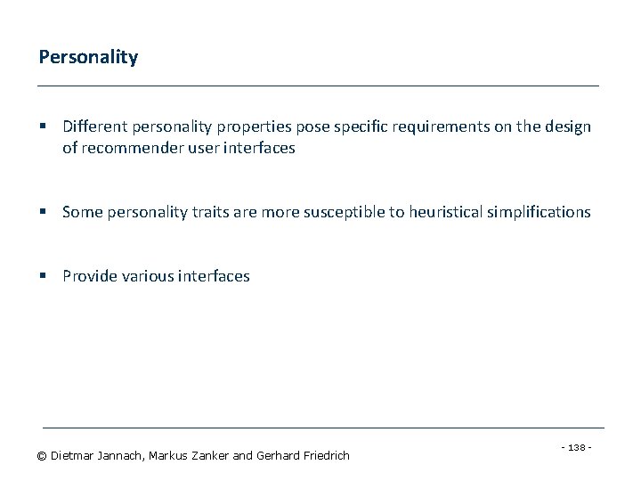 Personality § Different personality properties pose specific requirements on the design of recommender user