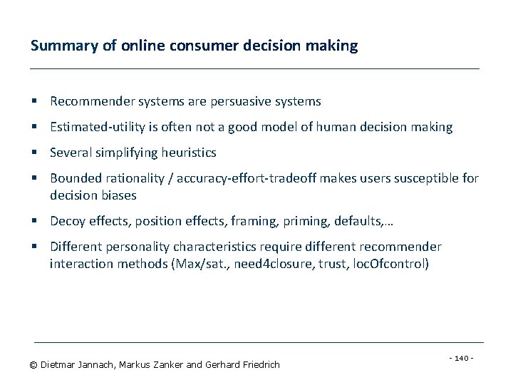 Summary of online consumer decision making § Recommender systems are persuasive systems § Estimated-utility