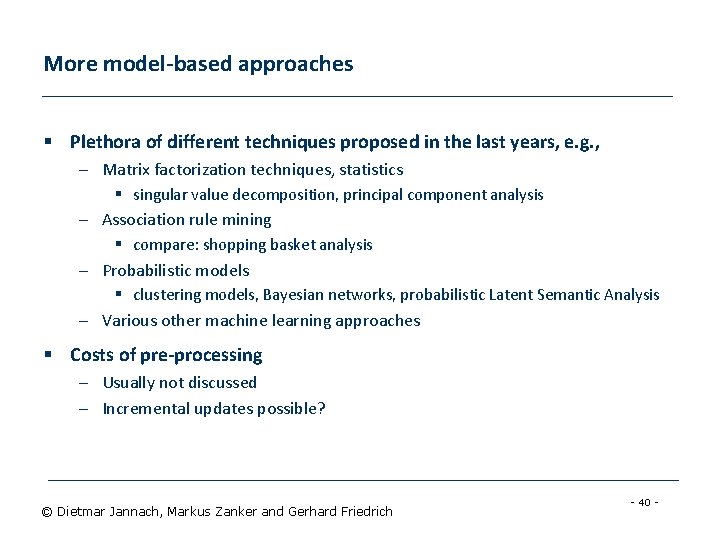 More model-based approaches § Plethora of different techniques proposed in the last years, e.