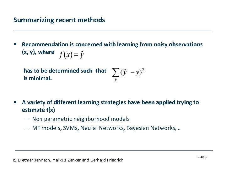 Summarizing recent methods § Recommendation is concerned with learning from noisy observations (x, y),