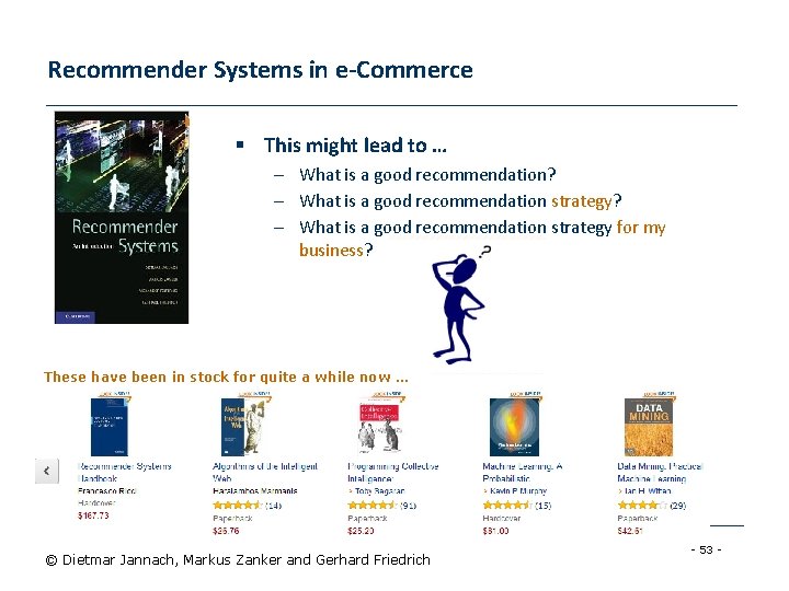 Recommender Systems in e-Commerce § This might lead to … – What is a