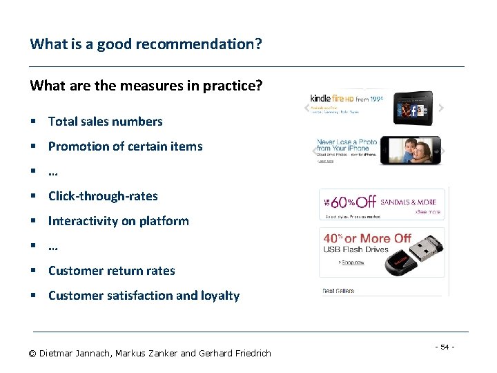 What is a good recommendation? What are the measures in practice? § Total sales