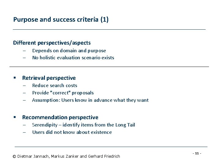 Purpose and success criteria (1) Different perspectives/aspects – – § Retrieval perspective – –