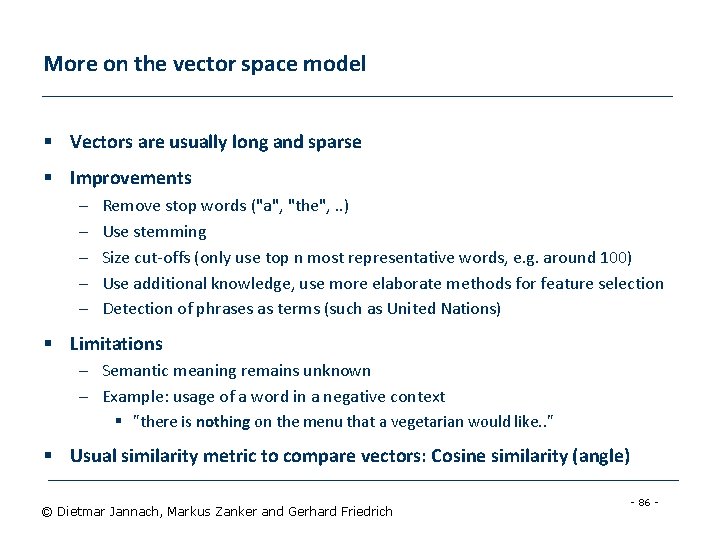 More on the vector space model § Vectors are usually long and sparse §
