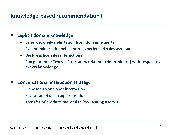 Knowledge-based recommendation I § Explicit domain knowledge – – Sales knowledge elicitation from domain