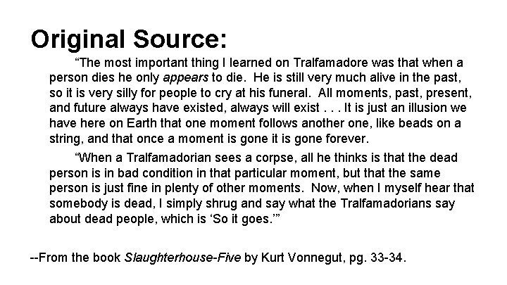 Original Source: “The most important thing I learned on Tralfamadore was that when a
