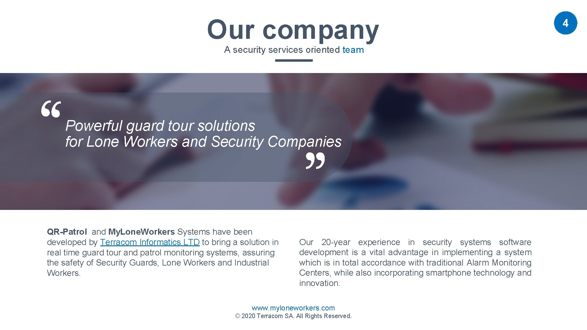 Our company A security services oriented team Powerful guard tour solutions for Lone Workers