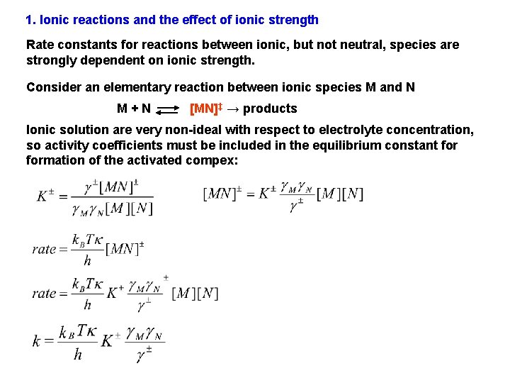 1. Ionic reactions and the effect of ionic strength Rate constants for reactions between