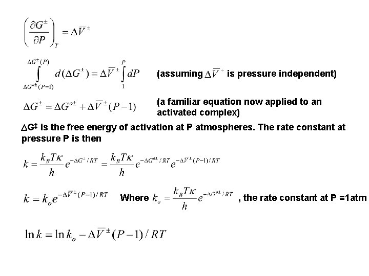 (assuming is pressure independent) (a familiar equation now applied to an activated complex) DG‡