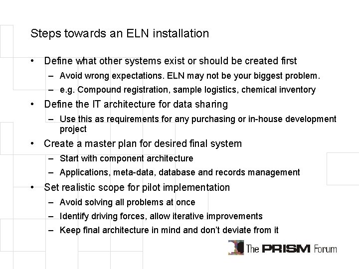 Steps towards an ELN installation • Define what other systems exist or should be