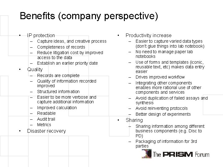 Benefits (company perspective) • IP protection • – Capture ideas, and creative process –