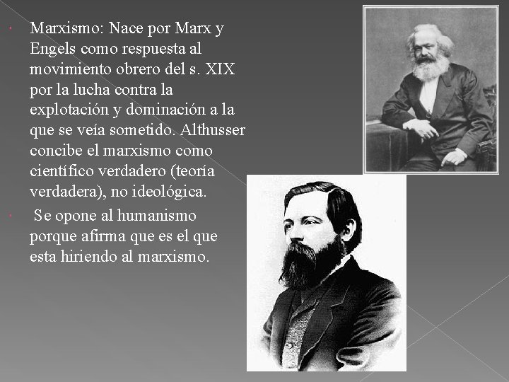  Marxismo: Nace por Marx y Engels como respuesta al movimiento obrero del s.