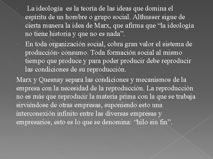  La ideología es la teoría de las ideas que domina el espíritu de