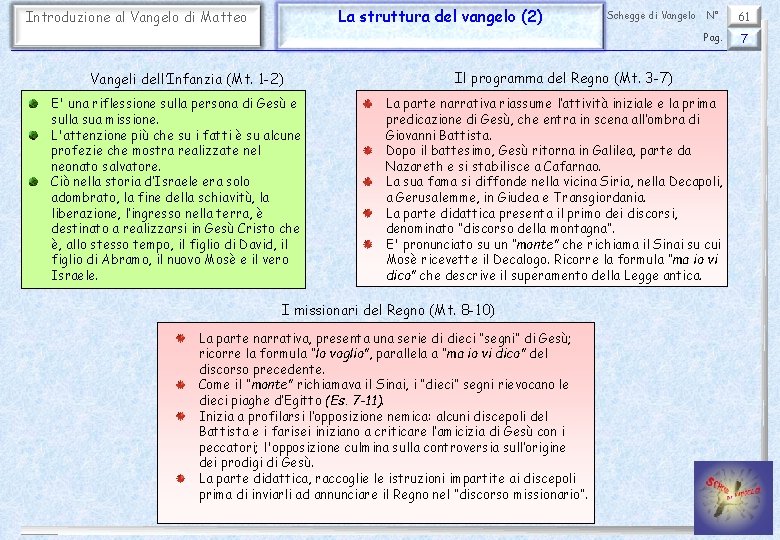 La struttura del vangelo (2) Introduzione al Vangelo di Matteo Vangeli dell’Infanzia (Mt. 1