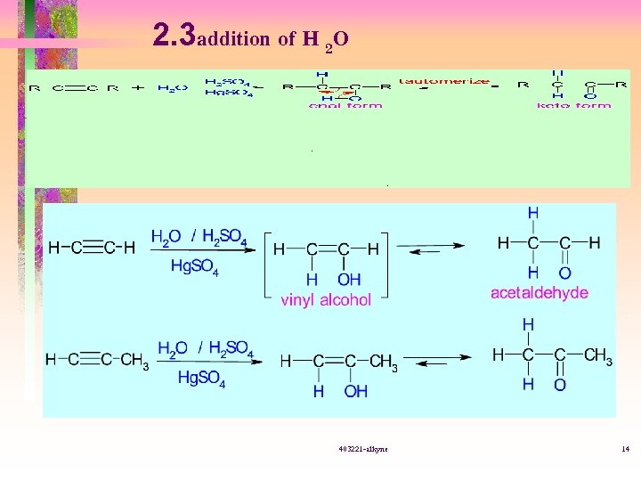 2. 3 addition of H 2 O 403221 -alkyne 14 