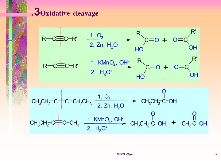 . 3 Oxidative cleavage 403221 -alkyne 15 