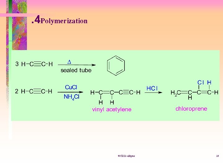 . 4 Polymerization 403221 -alkyne 16 