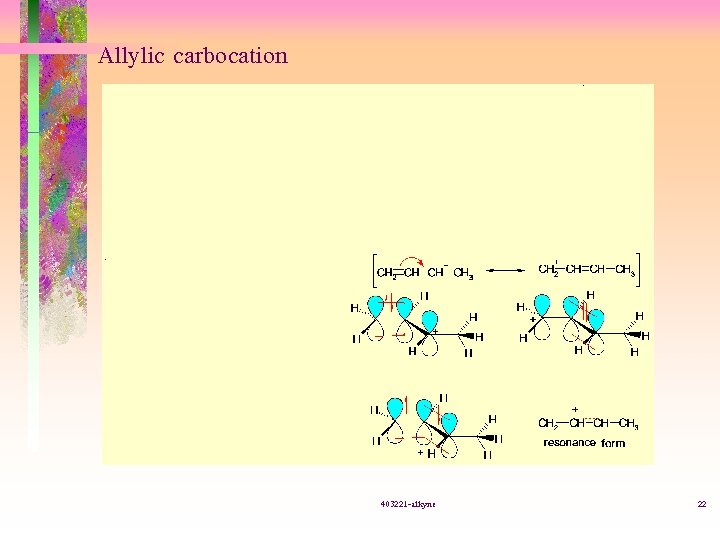 Allylic carbocation 403221 -alkyne 22 