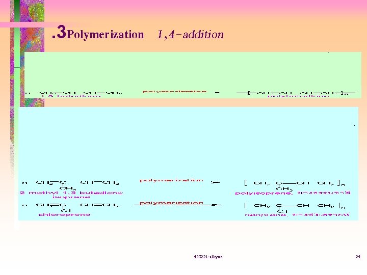 . 3 Polymerization 1, 4 -addition 403221 -alkyne 24 