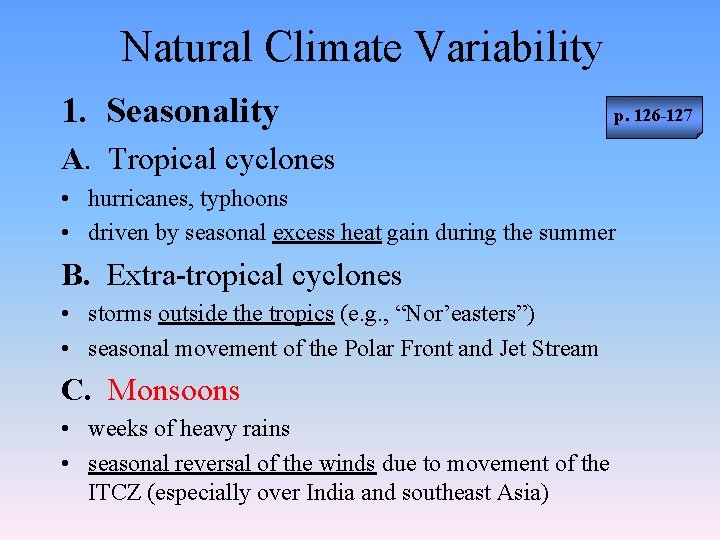 Natural Climate Variability 1. Seasonality p. 126 -127 A. Tropical cyclones • hurricanes, typhoons