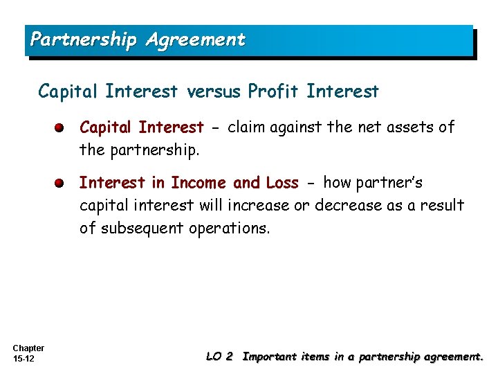 Partnership Agreement Capital Interest versus Profit Interest Capital Interest - claim against the net