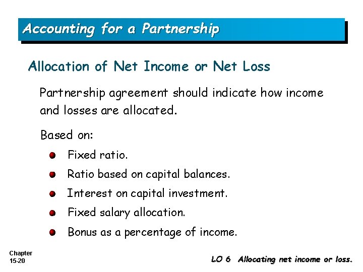 Accounting for a Partnership Allocation of Net Income or Net Loss Partnership agreement should