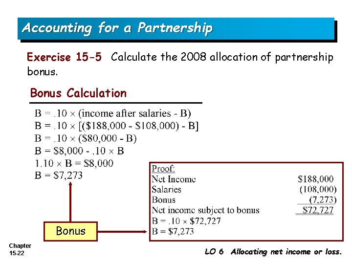 Accounting for a Partnership Exercise 15 -5 Calculate the 2008 allocation of partnership bonus.