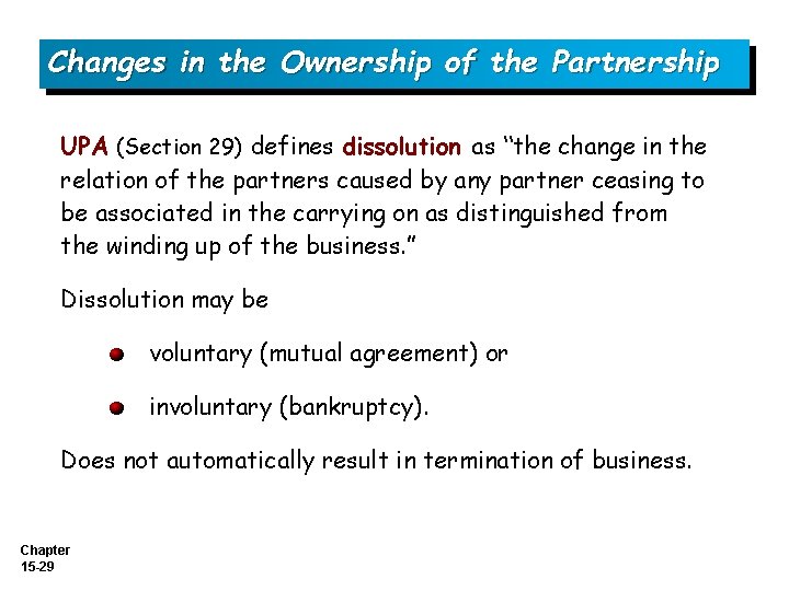 Changes in the Ownership of the Partnership UPA (Section 29) defines dissolution as “the