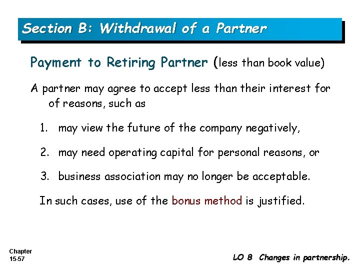 Section B: Withdrawal of a Partner Payment to Retiring Partner (less than book value)