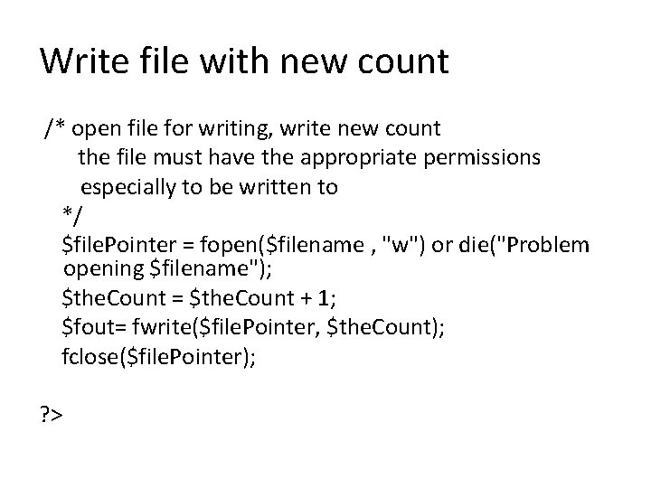 Write file with new count /* open file for writing, write new count the