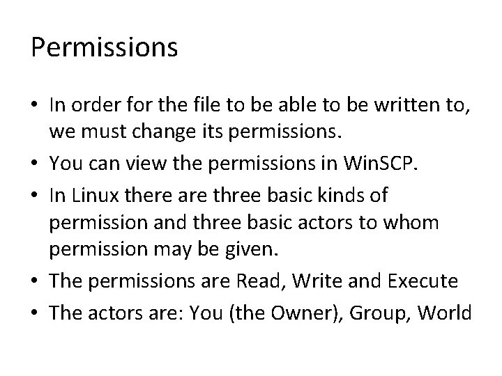 Permissions • In order for the file to be able to be written to,