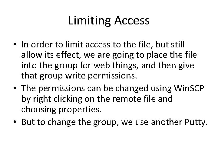 Limiting Access • In order to limit access to the file, but still allow
