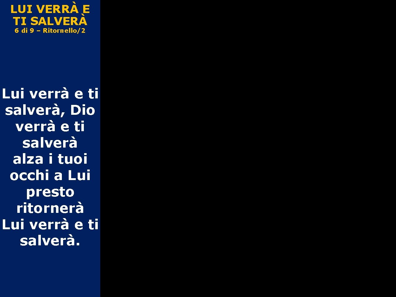 Lui Verra E Ti Salvera