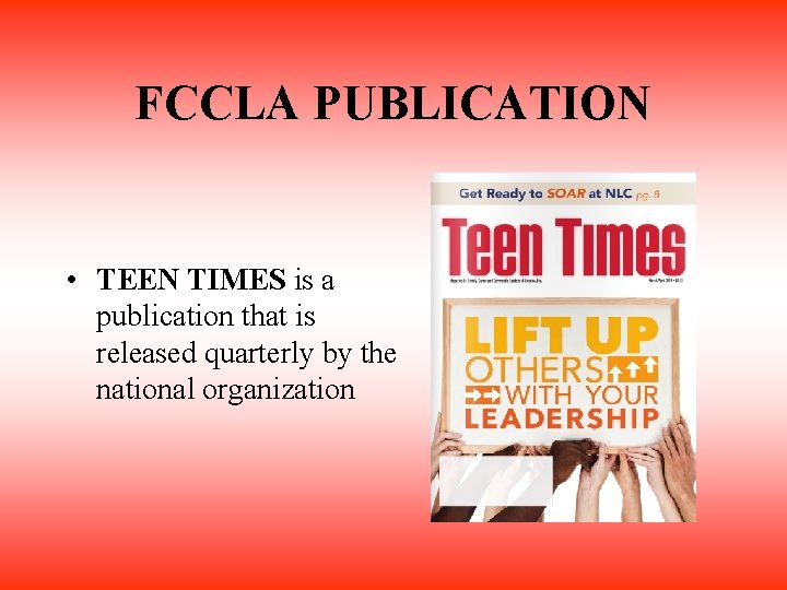 FCCLA PUBLICATION • TEEN TIMES is a publication that is released quarterly by the