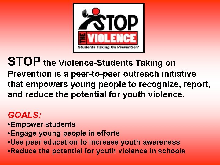 STOP the Violence-Students Taking on Prevention is a peer-to-peer outreach initiative that empowers young