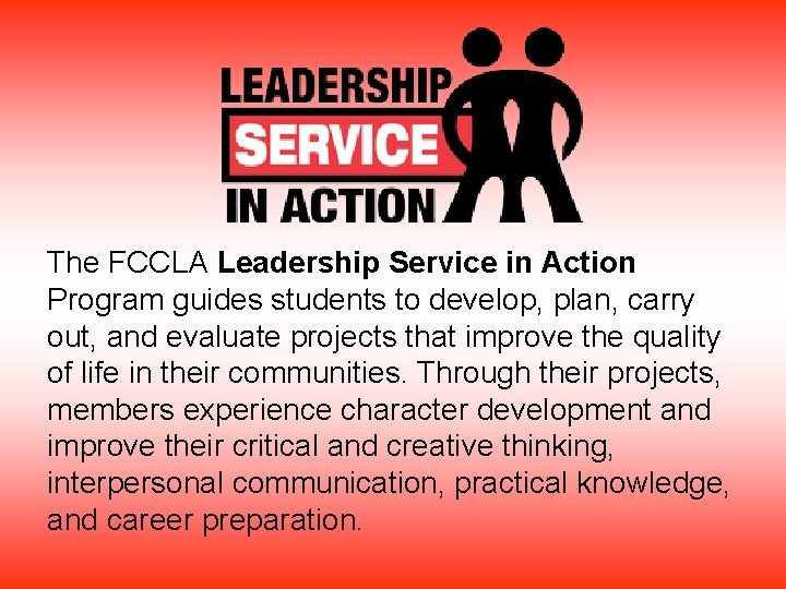  The FCCLA Leadership Service in Action Program guides students to develop, plan, carry