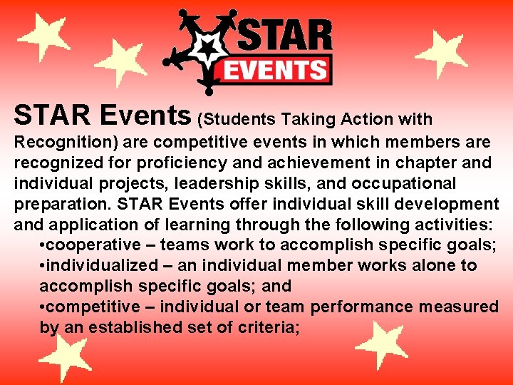  STAR Events (Students Taking Action with Recognition) are competitive events in which members