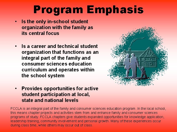 Program Emphasis • Is the only in-school student organization with the family as its