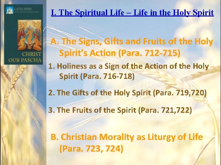 I. The Spiritual Life – Life in the Holy Spirit А. The Signs, Gifts I. The Spiritual Life – Life in the Holy Spirit А. The Signs, Gifts
