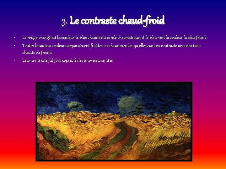 3. Le contraste chaud-froid • • • Le rouge-orangé est la couleur la plus