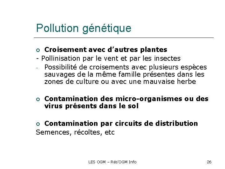 Pollution génétique Croisement avec d’autres plantes - Pollinisation par le vent et par les