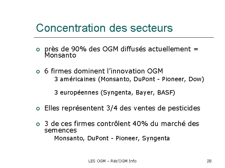 Concentration des secteurs près de 90% des OGM diffusés actuellement = Monsanto 6 firmes