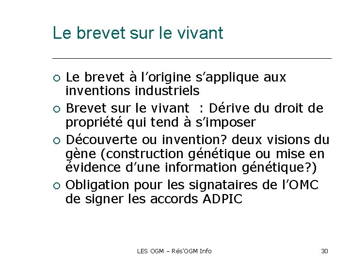 Le brevet sur le vivant Le brevet à l’origine s’applique aux inventions industriels Brevet