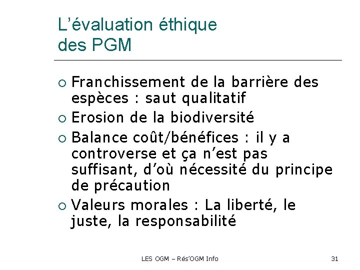 L’évaluation éthique des PGM Franchissement de la barrière des espèces : saut qualitatif Erosion