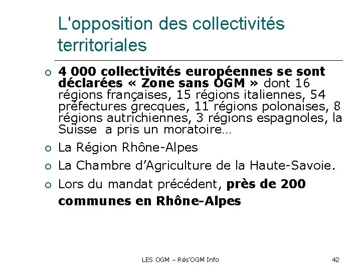 L'opposition des collectivités territoriales 4 000 collectivités européennes se sont déclarées « Zone sans
