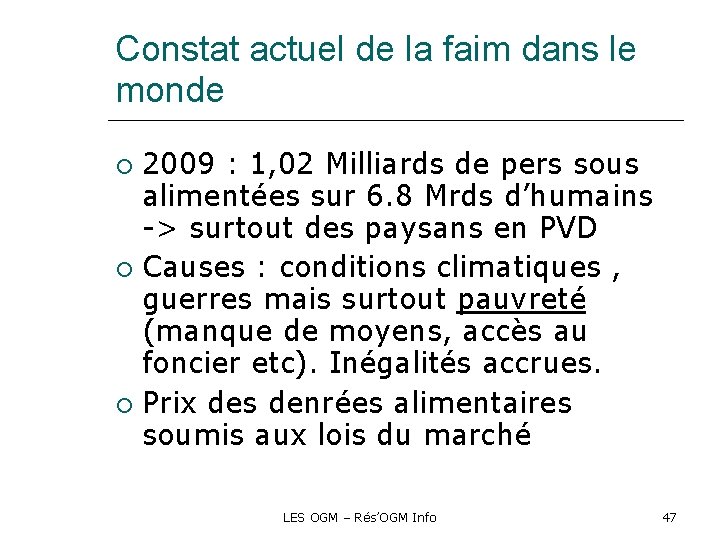 Constat actuel de la faim dans le monde 2009 : 1, 02 Milliards de